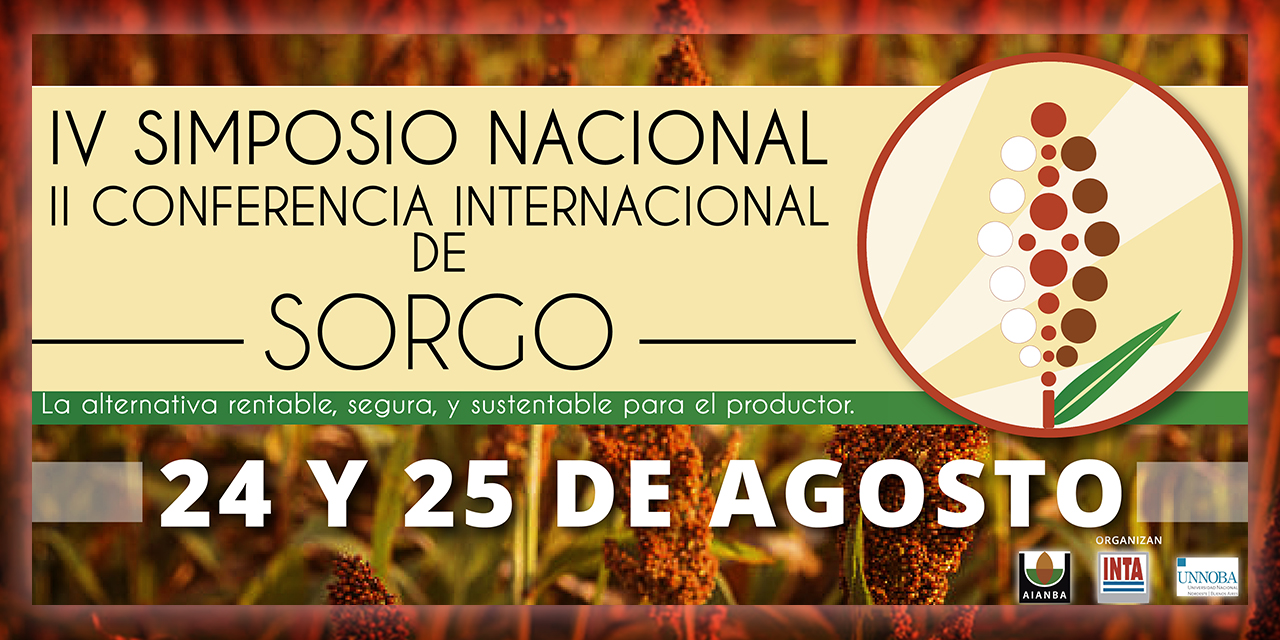 IV SIMPOSIO NACIONAL DE SORGO, y II CONFERENCIA INTERNACIONAL