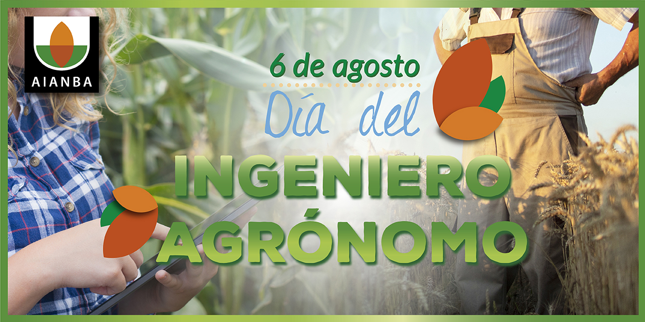 6 DE AGOTOS, DÍA DEL INGENIERO AGRÓNOMO.