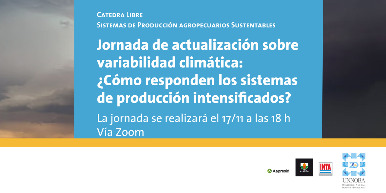 Jornada de la Cátedra Libre Sistemas de Producción Agropecuarios Sustentables de la UNNOBA